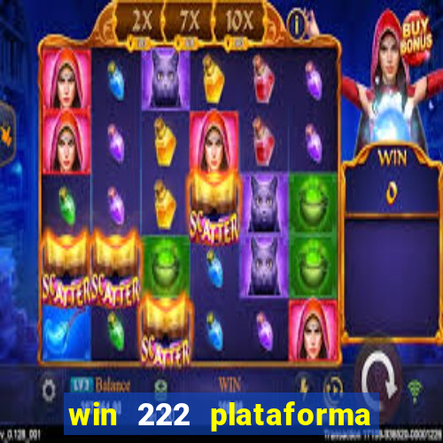 win 222 plataforma de jogos